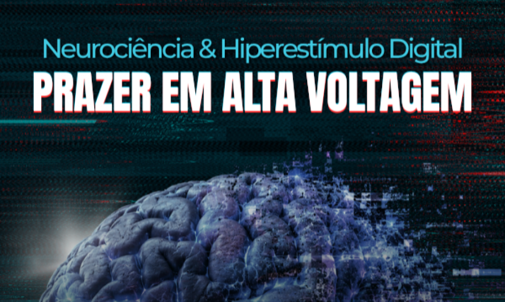 Neurociência do Hiperestímulo Digital: O Prazer em Alta Voltagem