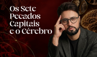 Os Sete Pecados Capitais e o Cérebro