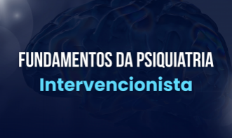 Fundamentos da Psiquiatria Intervencionista