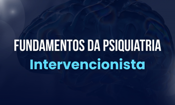 Fundamentos da Psiquiatria Intervencionista