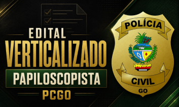Edital Verticalizado Papiloscopista PCGO