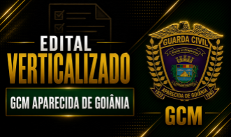 Edital Verticalizado GCM Aparecida de Goiânia