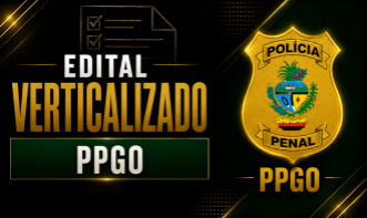 Edital Verticalizado Policial Penal PPGO
