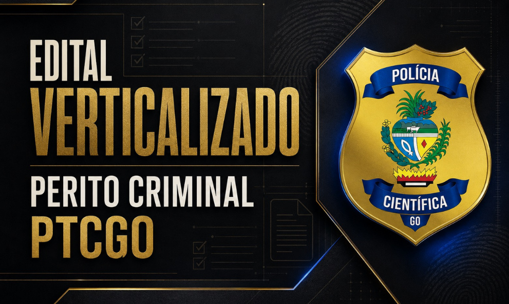 Edital Verticalizado Perito Criminal SPTCGO
