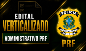 Edital Verticalizado Administrativo PRF