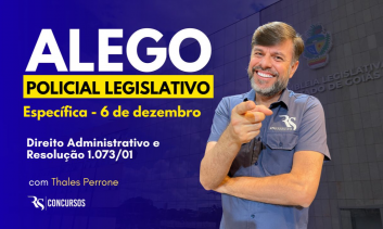 Específica ALEGO – Administrativo e Resolução 1.073/01 com Thales Perrone