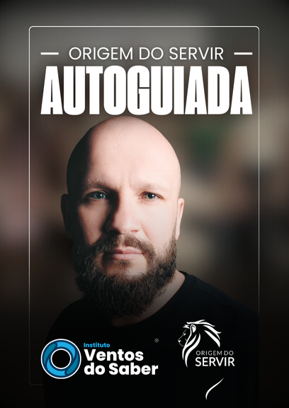 Origem do Servir - A DESCONSTRUÇÃO AutoGuiada