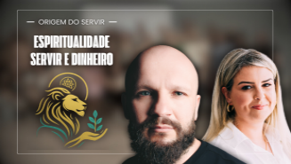 ESPIRITUALIDADE SERVIR E DINHEIRO