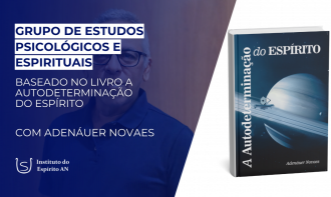 Grupo de Estudos Psicológicos e Espirituais - A Autodeterminação do Espírito