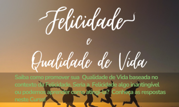 Felicidade e Qualidade de Vida