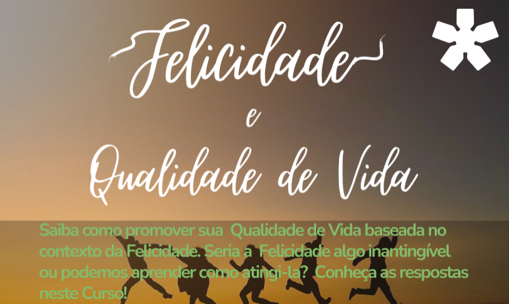 Felicidade e Qualidade de Vida
