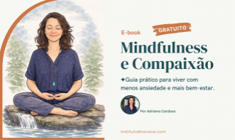 E-book Mindfulness e Compaixão: Guia Prático para você viver com menos ansiedade e mais bem-estar