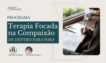 Programa Terapia Focada na Compaixão de Dentro para Fora