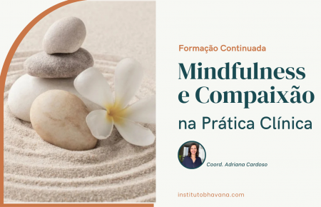 Formação Continuada Mindfulness e Compaixão na Prática Clínica