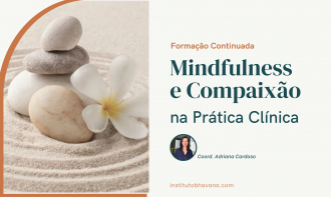 Formação Continuada Mindfulness e Compaixão na Prática Clínica