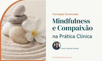 Formação Continuada Mindfulness e Compaixão na Prática Clínica