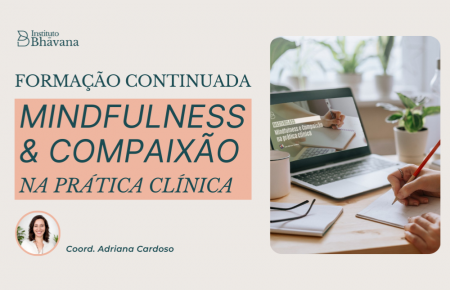 Formação Continuada Mindfulness e Compaixão na Prática Clínica