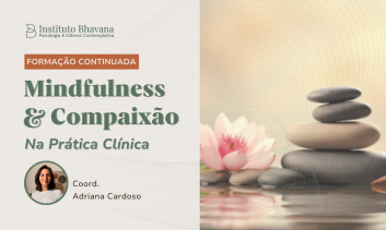 Formação Continuada Mindfulness e Compaixão na Prática Clínica