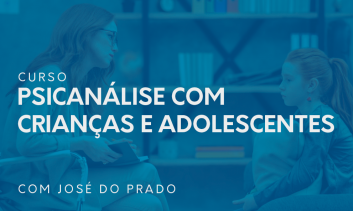 Curso  Psicanálise com Crianças e Adolescentes