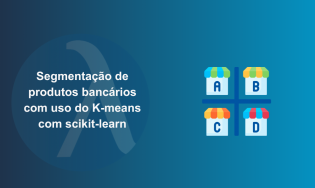 Segmentação de produtos bancários com uso do K-means com scikit-learn
