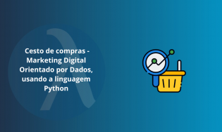Cesto de compras - Marketing Digital Orientado por Dados, usando a linguagem Python