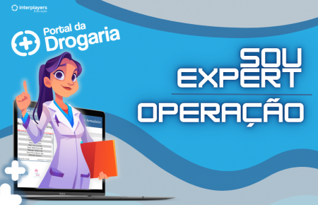 Sou expert | Portal da Drogaria - Operação