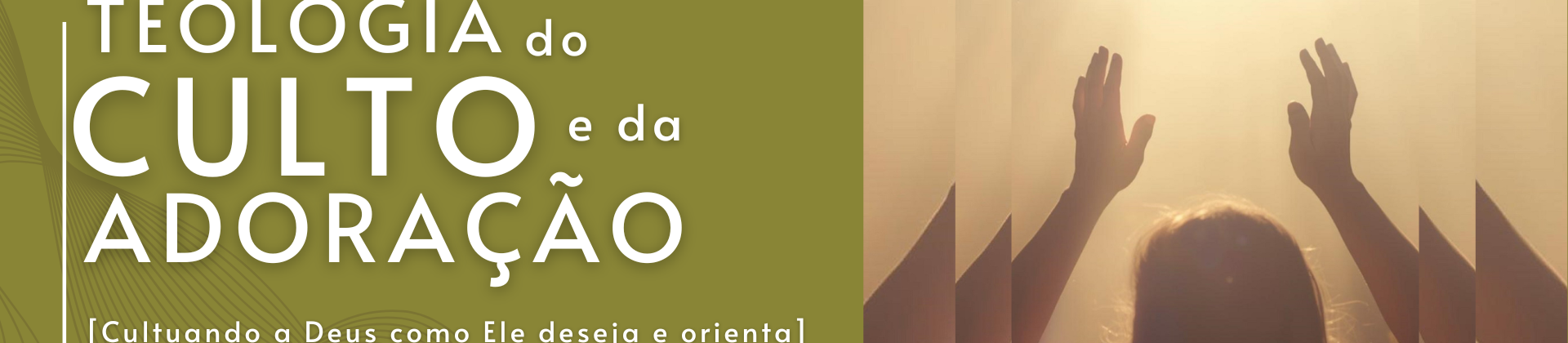 TEOLOGIA DO CULTO E DA ADORAÇÃO (Mód. 23)