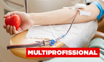 PBM (Multiprofissional): Ato transfusional, uso racional e manuseio do sangue do paciente