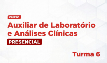 Auxiliar de Laboratório e Análises Clínicas - Turma 6