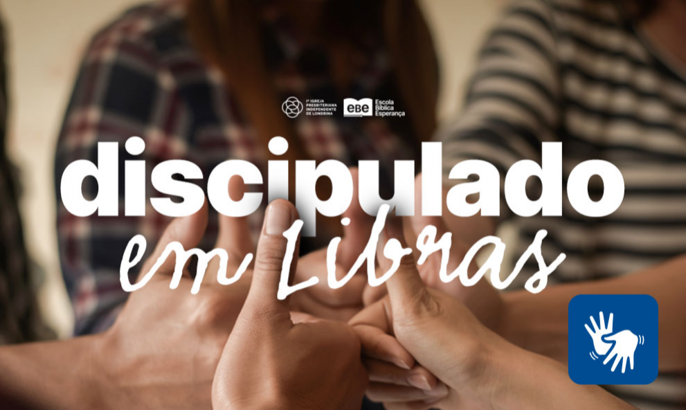 Discipulado em Libras: A jornada de transformação do discípulo de Jesus - em Libras