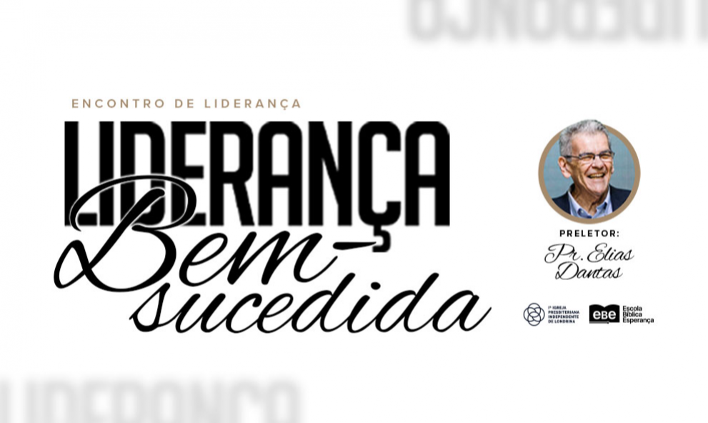 Liderança Bem Sucedida - Pr. Elias Dantas