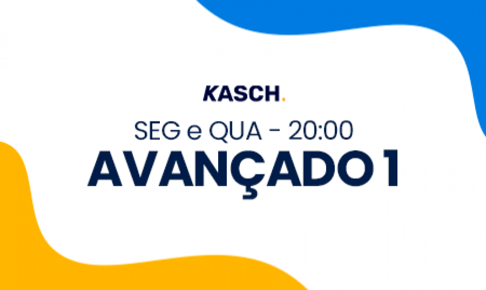 Avançado 1 > Seg e Qua - 20H