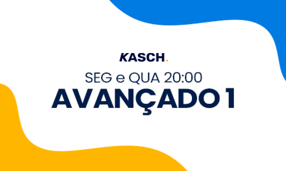 AVANÇADO 1 | SEG e QUA 20:00