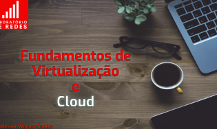08 - Fundamentos de Virtualização e Cloud
