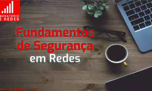 06 - Fundamentos de Segurança em Redes