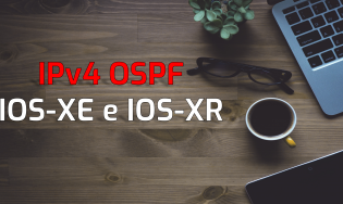 02 - OSPF com IOS-XE e IOS-XR