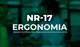 NR 17 - ERGONOMIA - TREINAMENTO POSTURAL PARA TRABALHOS EM ESCRITÓRIOS E HOME OFFICE