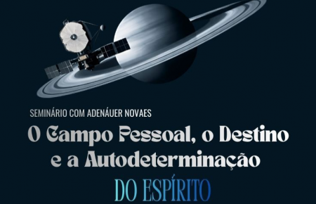 Seminário: O Campo Pessoal, o Destino e a Autodeterminação do Espírito