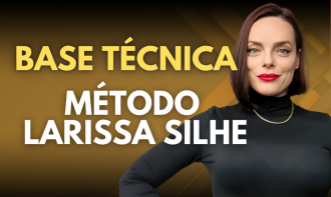 MÉTODO LARISSA SIHLE COMPLETO: BASE TÉCNICA sem MONITORIA
