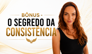 BÔNUS - O SEGREDO DA CONSISTÊNCIA