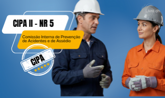 CIPA II –NR 5: Comissão Interna de Prevenção de Acidentes e de Assédio - CIPA