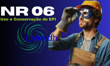 NR 6 Uso e Conservação de EPI