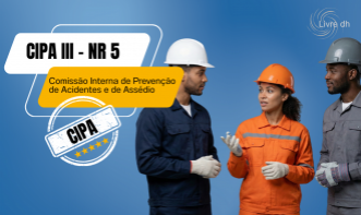 CIPA III - NR 5: Comissão Interna de Prevenção de Acidentes e de Assédio - CIPA