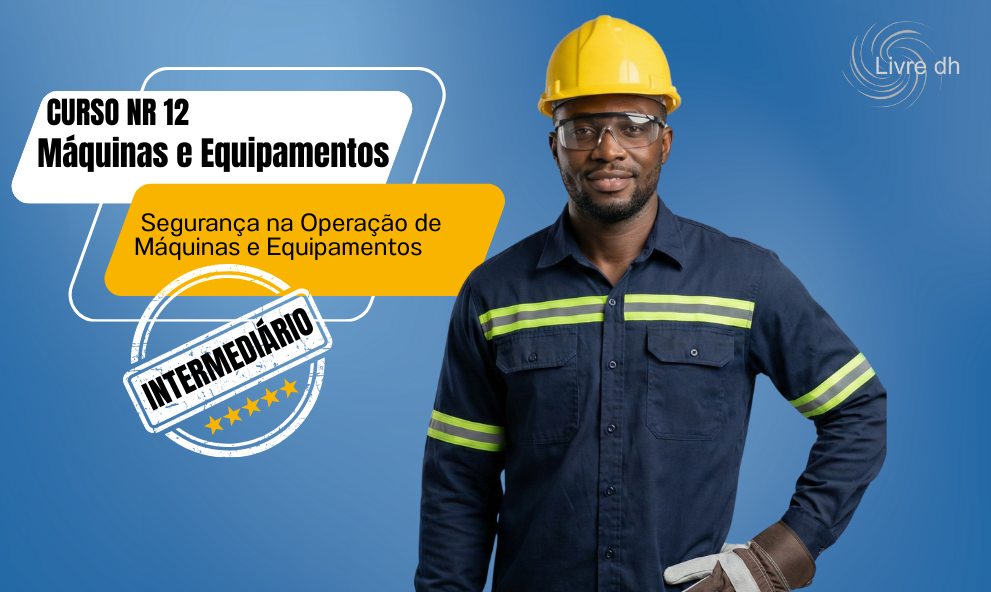 NR 12 Segurança na Operação de Máquinas e Equipamentos
