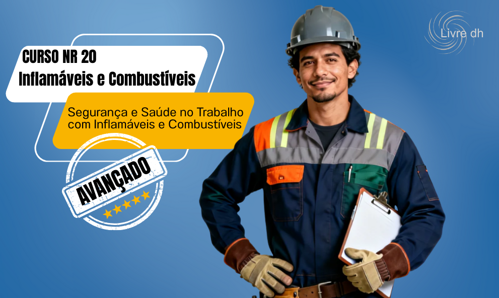 NR 20 - Curso Avançado -  Segurança e Saúde no Trabalho com Inflamáveis e Combustíveis.