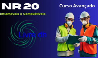 NR 20 - Curso Avançado -  Segurança e Saúde no Trabalho com Inflamáveis e Combustíveis.