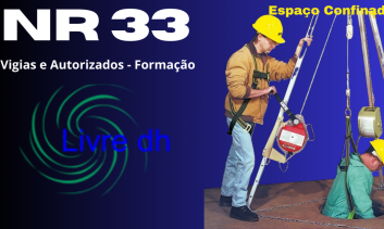 NR 33 Segurança no Trabalho em Espaços Confinados - Vigias e Autorizados