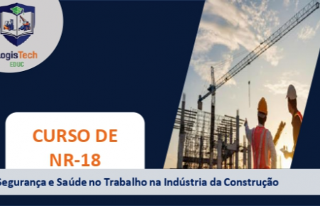 NR-18 Condições e Meio Ambiente de Trabalho na Indústria da Construção