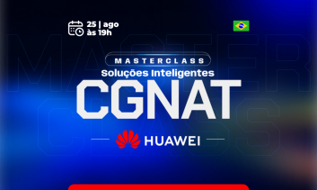 MasterClass CGNAT Soluções Inteligentes - Huawei