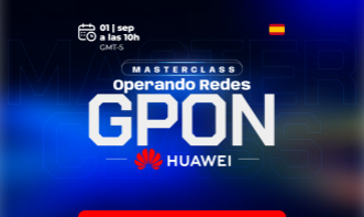 Operación de Redes GPON Huawei - ESP